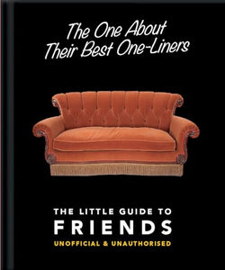 The One About Their Best One-Liners: The Little Guide to Friends 