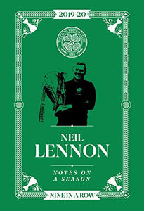 Neil Lennon: Notes On A Season 