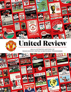 United Review: The Illustrated History of Manchester United's Matchday Programme 