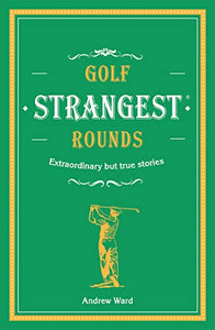 Golf's Strangest Rounds 