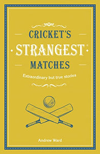 Cricket's Strangest Matches 