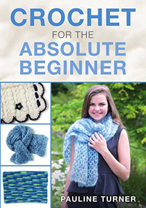 Crochet for the Absolute Beginner 