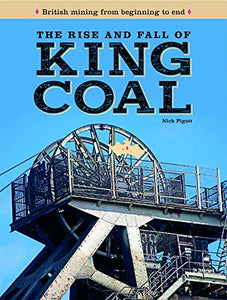 The Rise and Fall of King Coal 