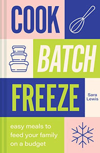 Cook, Batch, Freeze 