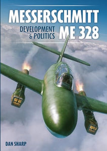 Messerschmitt Me 328 Development & Politics 