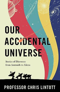 Our Accidental Universe 