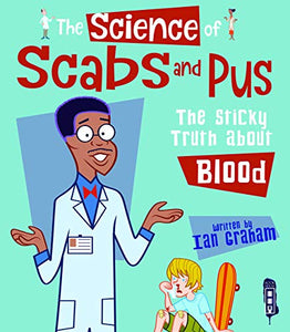 The Science Of Scabs & Pus 