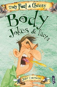 Truly Foul & Cheesy Body Jokes and Facts Book 