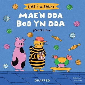 Ceri a Deri: Mae'n Dda Bod yn Dda 