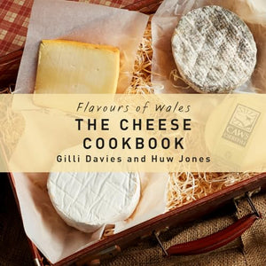 Flavours of Wales: Cheese Cookbook, The 