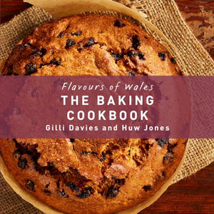 Flavours of Wales: Baking Cookbook, The 