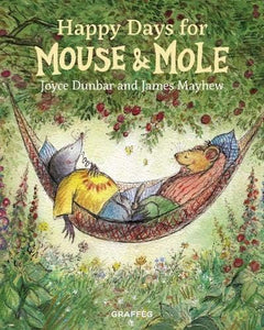 Mouse and Mole: Happy Days for Mouse and Mole 