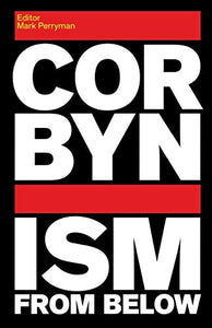 Corbynism from Below 