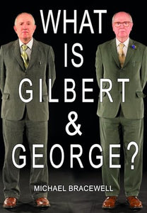 What Is Gilbert & George? 