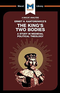 An Analysis of Ernst H. Kantorwicz's The King's Two Bodies 