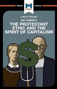 An Analysis of Max Weber's The Protestant Ethic and the Spirit of Capitalism 