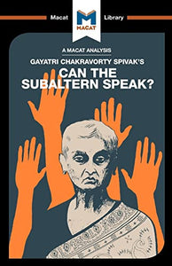 An Analysis of Gayatri Chakravorty Spivak's Can the Subaltern Speak? 