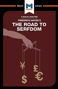 An Analysis of Friedrich Hayek's The Road to Serfdom 