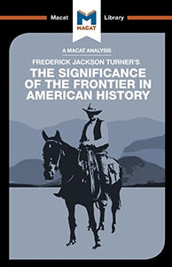 An Analysis of Frederick Jackson Turner's The Significance of the Frontier in American History 