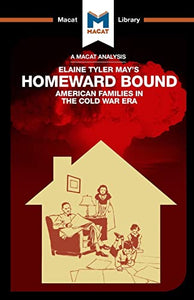 An Analysis of Elaine Tyler May's Homeward Bound 