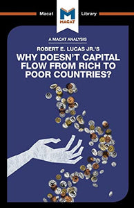 An Analysis of Robert E. Lucas Jr.'s Why Doesn't Capital Flow from Rich to Poor Countries? 