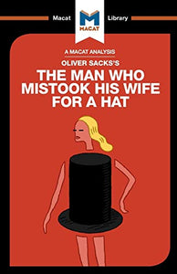 An Analysis of Oliver Sacks's The Man Who Mistook His Wife for a Hat and Other Clinical Tales 