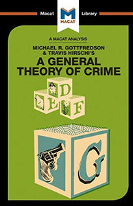 An Analysis of Michael R. Gottfredson and Travish Hirschi's A General Theory of Crime 