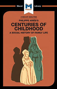 An Analysis of Philippe Aries's Centuries of Childhood 