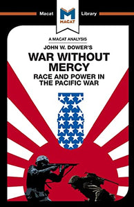 An Analysis of John W. Dower's War Without Mercy 