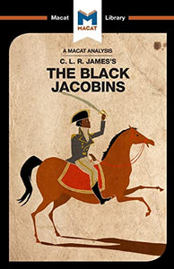 An Analysis of C.L.R. James's The Black Jacobins 