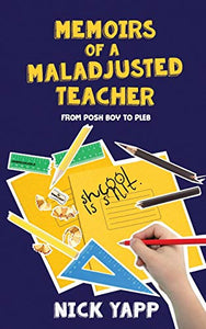 Memoirs of a Maladjusted Teacher 