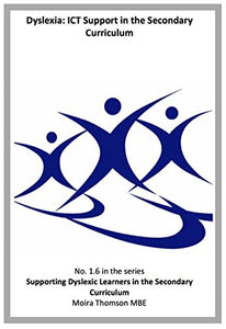 1.6 Dyslexia: ICT Support in the Secondary Curriculum (Supporting Learners with Dyslexia in the Secondary Curriculum (Scotland)) 