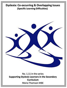 1.11 Dyslexia: Co-occurring & Overlapping Issues (Specific Learning Difficulties) (Supporting Learners with Dyslexia in the Secondary Curriculum (Scotland)) 