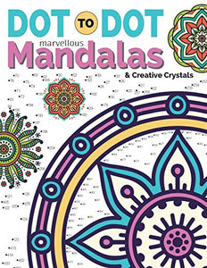 Dot To Dot Marvellous Mandalas & Creative Crystals 