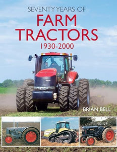 Seventy Years of Farm Tractors 1930-2000 