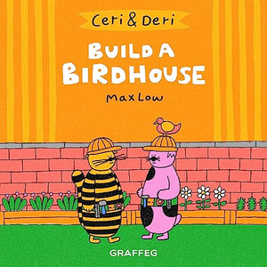 Ceri & Deri: Build a Birdhouse 