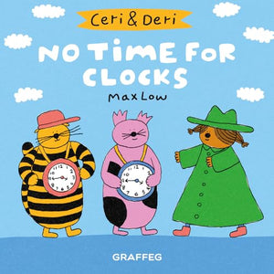 Ceri & Deri: No Time for Clocks 