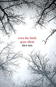 Even the Birds Grow Silent 