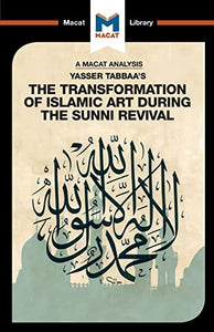 An Analysis of Yasser Tabbaa's The Transformation of Islamic Art During the Sunni Revival 