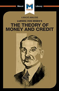 An Analysis of Ludwig von Mises's The Theory of Money and Credit 