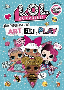 L.O.L. Surprise! #My Totally Awesome Art, Fun & Play Annual 