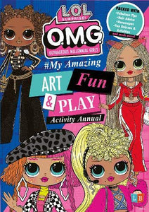 O.M.G. by L.O.L. Surprise! #My Amazing Art, Fun & Play Activity Annual 