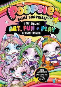 Poopsie Slime Surprise! #My Amazing Art, Fun & Play Activity Annual 