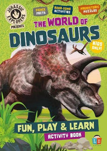 The World of Dinosaurs by JurassicExplorers Fun, Play & Learn Activity Book 