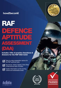 RAF Defence Aptitude Assessment (DAA): Includes 100s of practice questions and answers for the Royal Air Force Defence Aptitude Assessment 