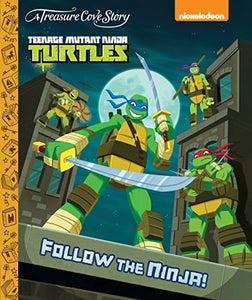 A Treasure Cove Story - Teenage Mutant Ninja Turtles - Follow The Ninja 