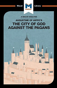 An Analysis of St. Augustine's The City of God Against the Pagans 