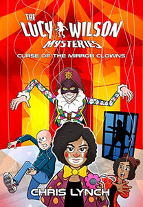 Lucy Wilson Mysteries, The: Curse of the Mirror Clowns 