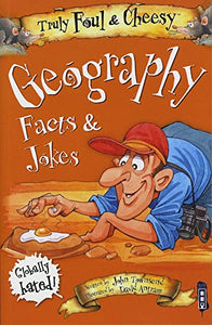 Truly Foul & Cheesy Geography Facts and Jokes Book 