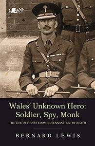 Wales' Unknown Hero - Soldier, Spy, Monk 